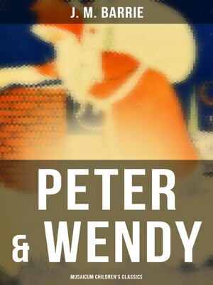 cover image of Peter & Wendy (Musaicum Children's Classics)